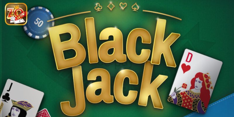 Thông tin chung cần biết về game Blackjack