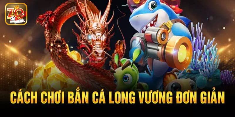 Phương pháp chơi bắn cá long vương giúp anh em thắng lớn