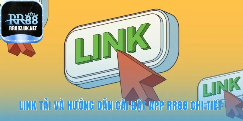 Link tải app RR88 chính thức và hướng dẫn cài đặt đơn giản