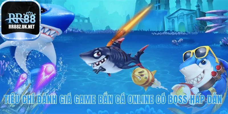 Tiêu chí đánh giá bắn cá online định hình game đỉnh cao