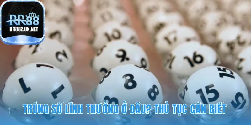 Hướng dẫn thủ tục nhận giải xổ số miền nam trong 30 ngày